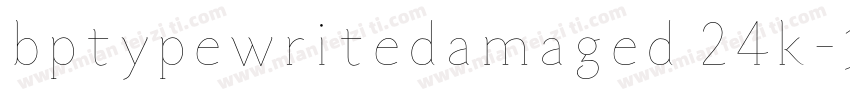 bptypewritedamaged 24k字体转换